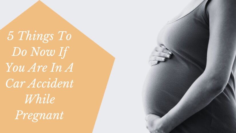 Image for 5 Things to Do Now If You Are In a Car Accident While Pregnant post