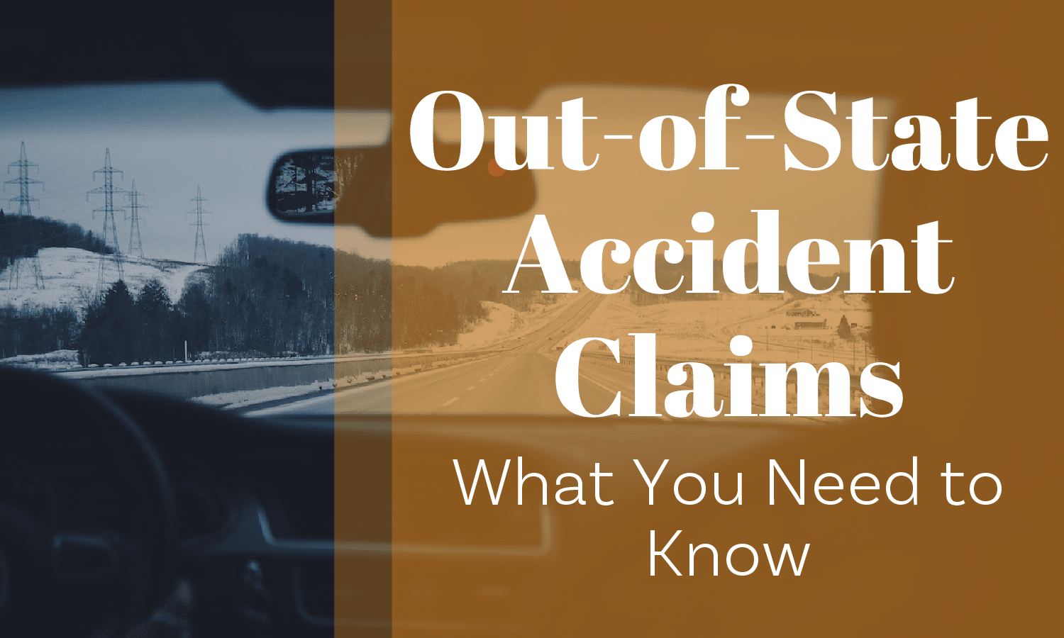 Out-of-State Accident Claims: What You Need to Know