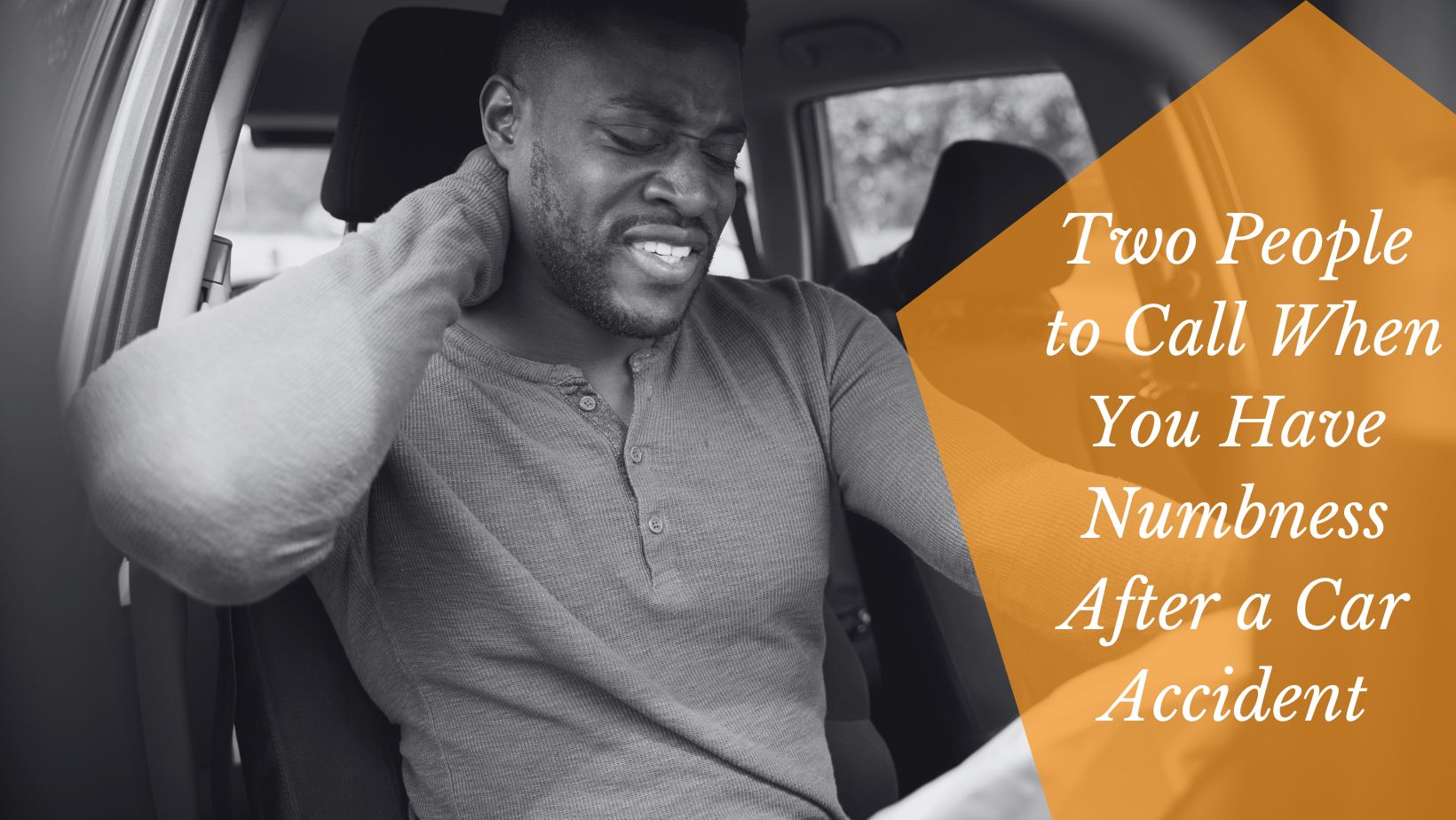 Two People to Call When You Have Numbness After a Car Accident